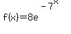 f%28x%29=8e%5E%28-7%5Ex%29