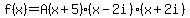 f%28x%29=A%28x%2B5%29%28x-2i%29%28x%2B2i%29