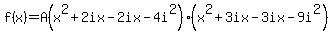 f%28x%29=A%28x%5E2%2B2ix-2ix-4i%5E2%29%28x%5E2%2B3ix-3ix-9i%5E2%29
