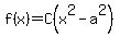 f%28x%29=C%28x%5E2-a%5E2%29