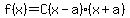f%28x%29=C%28x-a%29%28x%2Ba%29
