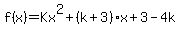f%28x%29=Kx%5E2%2B%28k%2B3%29x%2B3-4k