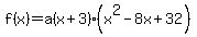 f%28x%29=a%28x%2B3%29%28x%5E2-8x%2B32%29