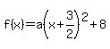 f%28x%29=a%28x%2B3%2F2%29%5E2%2B8