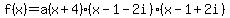 f%28x%29=a%28x%2B4%29%28x-1-2i%29%28x-1%2B2i%29