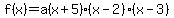 f%28x%29=a%28x%2B5%29%28x-2%29%28x-3%29