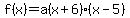 f%28x%29=a%28x%2B6%29%28x-5%29