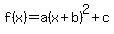 f%28x%29=a%28x%2Bb%29%5E2%2Bc