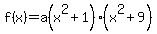 f%28x%29=a%28x%5E2%2B1%29%28x%5E2%2B9%29