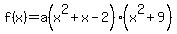f%28x%29=a%28x%5E2%2Bx-2%29%28x%5E2%2B9%29