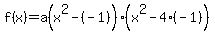 f%28x%29=a%28x%5E2-%28-1%29%29%28x%5E2-4%28-1%29%29+