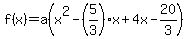 f%28x%29=a%28x%5E2-%285%2F3%29x%2B4x-20%2F3%29