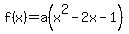 f%28x%29=a%28x%5E2-2x-1%29
