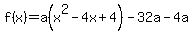 f%28x%29=a%28x%5E2-4x%2B4%29-32a-4a