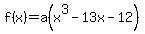 f%28x%29=a%28x%5E3+-+13x+-+12%29