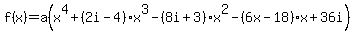 f%28x%29=a%28x%5E4%2B%282i-4%29x%5E3-%288i%2B3%29x%5E2-%286x-18%29x%2B36i%29