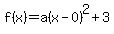 f%28x%29=a%28x-0%29%5E2%2B3