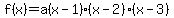 f%28x%29=a%28x-1%29%28x-2%29%28x-3%29