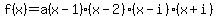 f%28x%29=a%28x-1%29%28x-2%29%28x-i%29%28x%2Bi%29