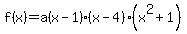 f%28x%29=a%28x-1%29%28x-4%29%28x%5E2%2B1%29