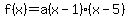 f%28x%29=a%28x-1%29%28x-5%29