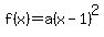f%28x%29=a%28x-1%29%5E2