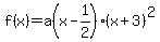 f%28x%29=a%28x-1%2F2%29%28x%2B3%29%5E2