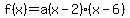 f%28x%29=a%28x-2%29%28x-6%29