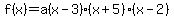 f%28x%29=a%28x-3%29%28x%2B5%29%28x-2%29