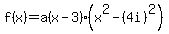 f%28x%29=a%28x-3%29%28x%5E2-%284i%29%5E2%29