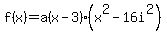 f%28x%29=a%28x-3%29%28x%5E2-16i%5E2%29