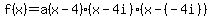 f%28x%29=a%28x-4%29%28x-4i%29%28x-%28-4i%29%29
