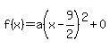 f%28x%29=a%28x-9%2F2%29%5E2%2B0
