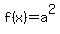 f%28x%29=a%5E2