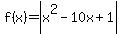 f%28x%29=abs%28x%5E2-10x%2B1%29