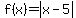 f%28x%29=abs%28x-5%29