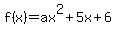f%28x%29=ax%5E2%2B5x%2B6