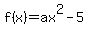 f%28x%29=ax%5E2-5