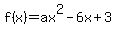 f%28x%29=ax%5E2-6x%2B3