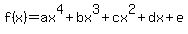 f%28x%29=ax%5E4%2Bbx%5E3%2Bcx%5E2%2Bdx%2Be
