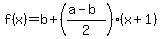 f%28x%29=b%2B%28%28a-b%29%2F2%29%28x%2B1%29