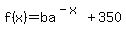 f%28x%29=ba%5E%28-x%29%2B350