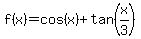 f%28x%29=cos%28x%29%2Btan%28x%2F3%29