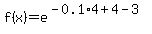 f%28x%29=e%5E%28-0.1%2A4%2B4-3%29