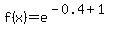 f%28x%29=e%5E%28-0.4%2B1%29