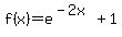 f%28x%29=e%5E%28-2x%29+%2B+1