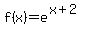 f%28x%29=e%5E%28x%2B2%29
