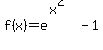 f%28x%29=e%5E%28x%5E2%29-1