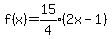 f%28x%29=expr%2815%2F4%29%282x-1%29