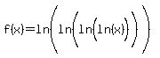 f%28x%29=ln%28ln%28ln%28ln%28x%29%5E%22%22%29%5E%22%22%29%5E%22%22%29